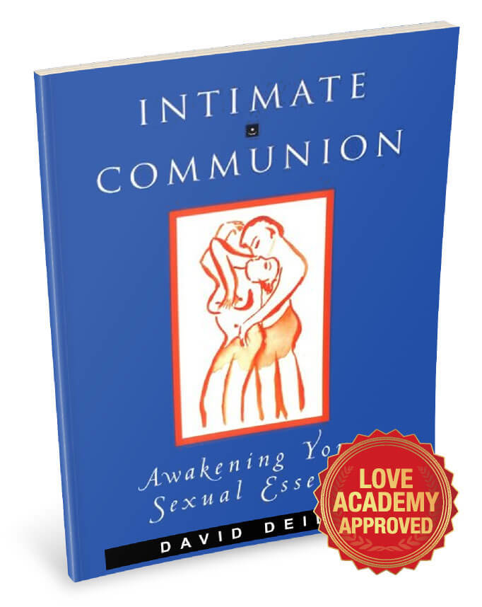Intimate Communion: Awakening Your Sexual Essence